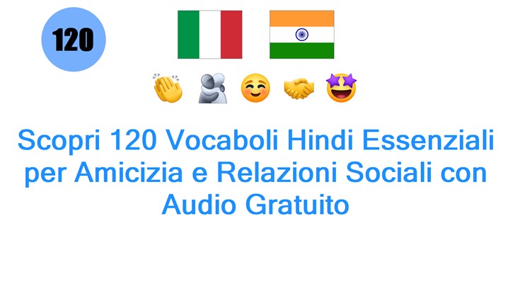 Scopri 120 Vocaboli Hindi Essenziali per Amicizia e Relazioni Sociali con Audio Gratuito